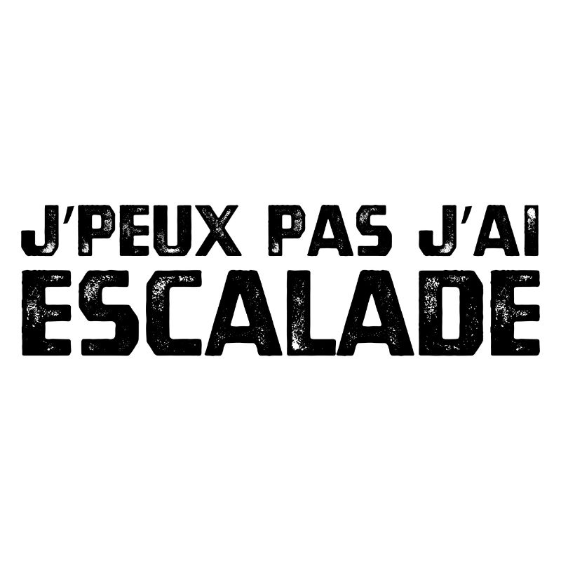 J’PEUX PAS J’AI ESCALADE