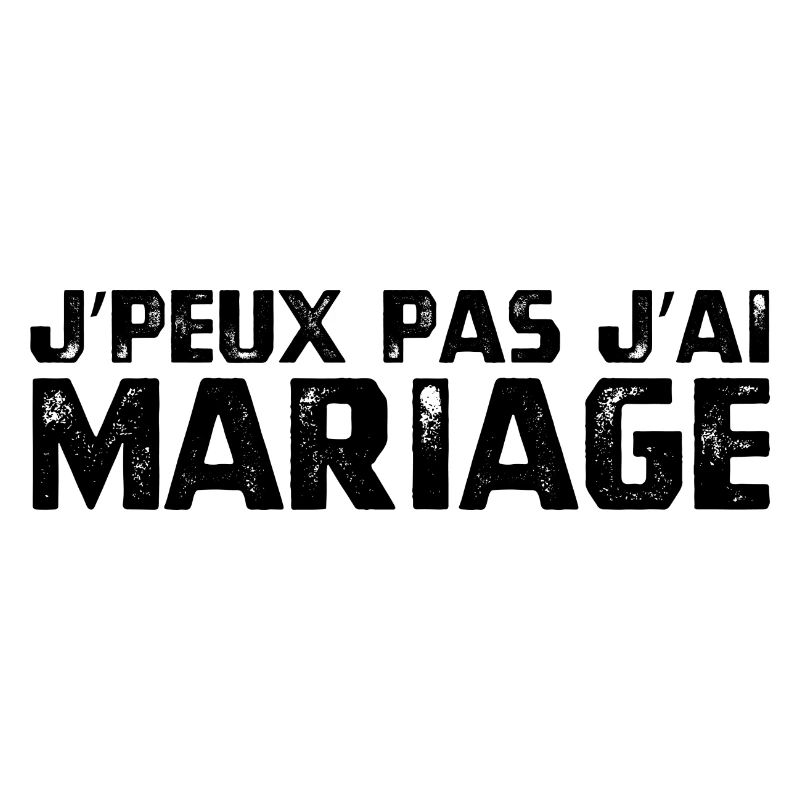 J’PEUX PAS J’AI MARIAGE