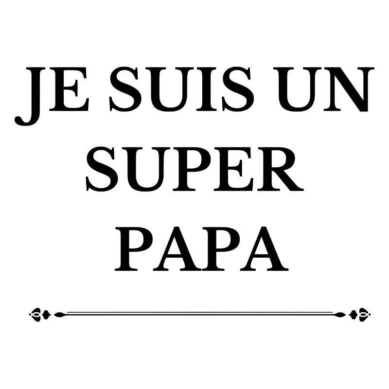 Je suis un super papa