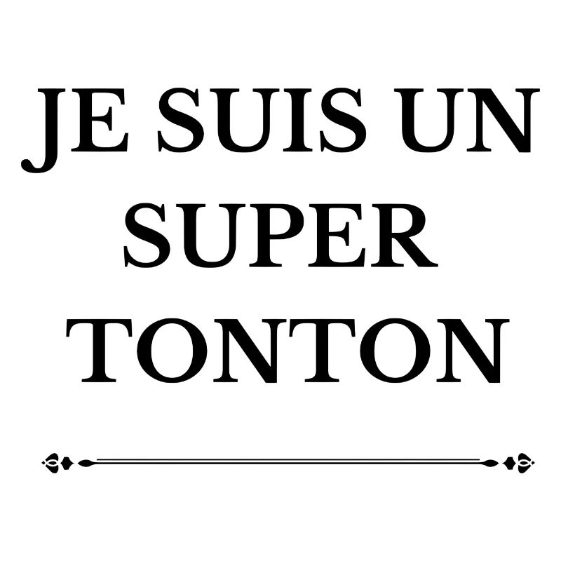 Je suis un super tonton