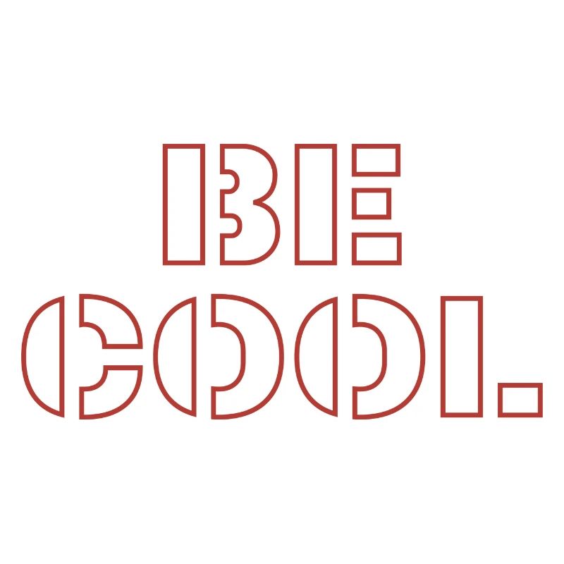 Be cool