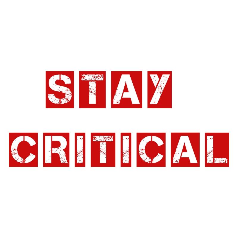 Stay Critical Shirt - Question Everything