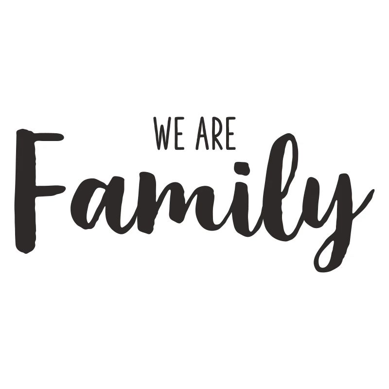 We Are Family – Loving Statement Text Design