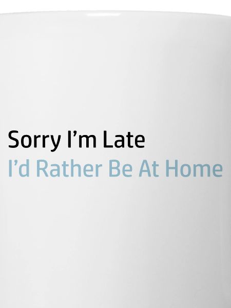 Sorry I'm Late