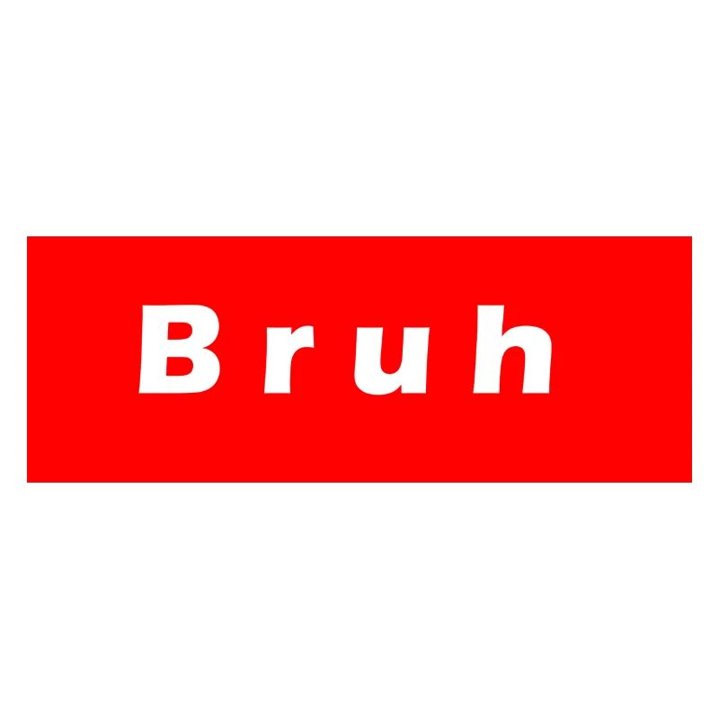 bruh