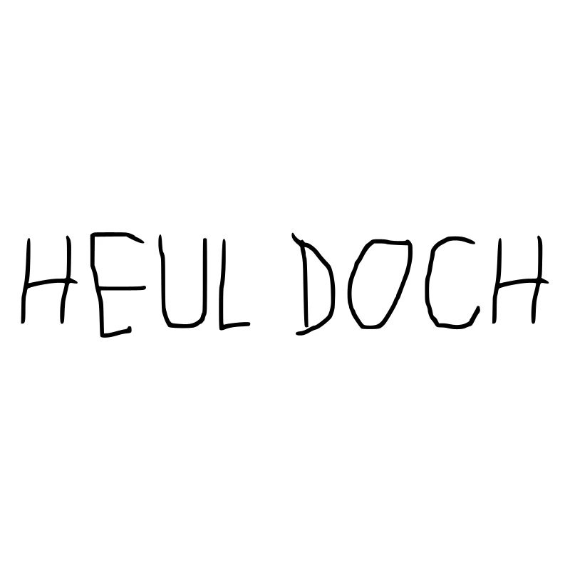 Spruch - Heul doch