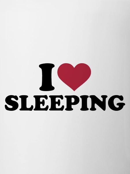 I love sleeping