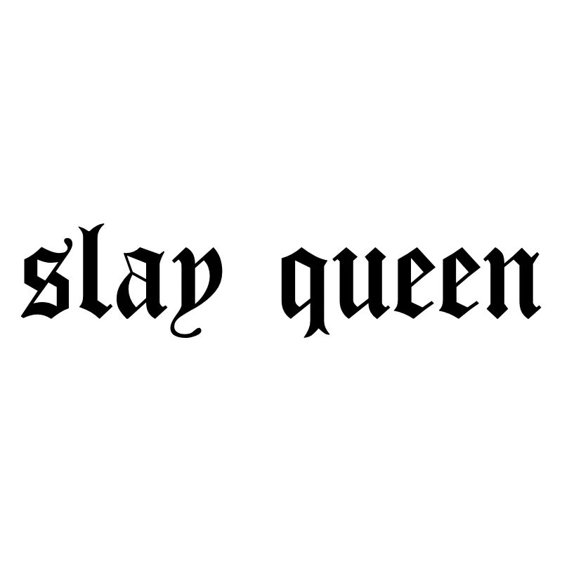SLay queen