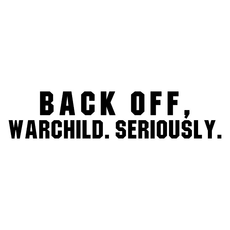 Back off Warchild Seriously Point Break