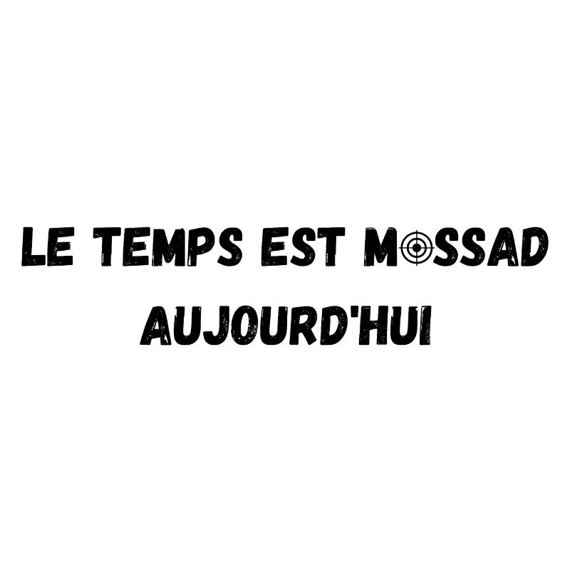 le temps est Mossad