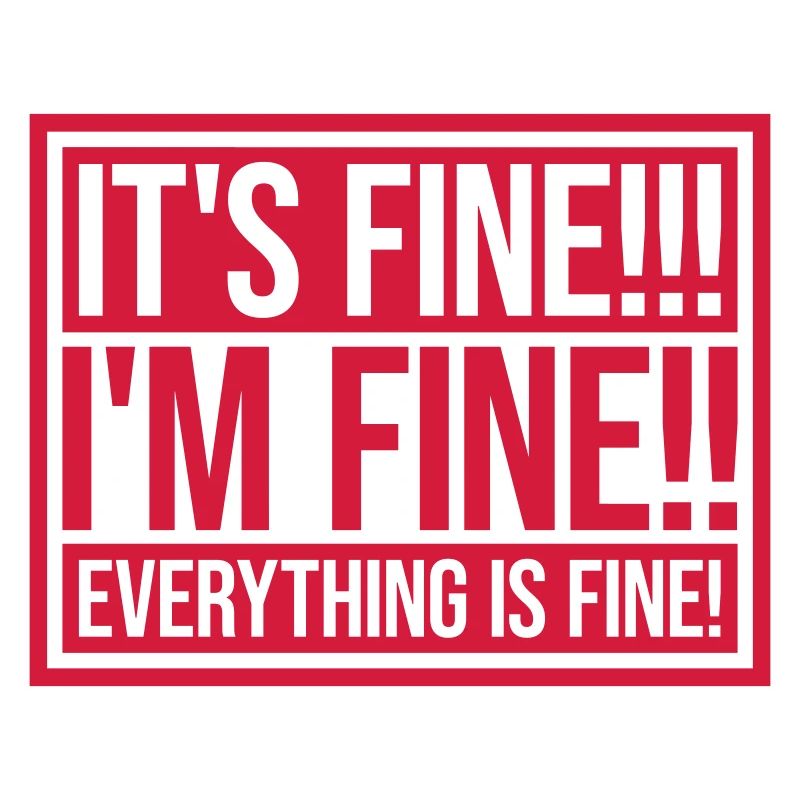 everything is fine Zitat