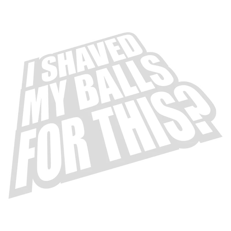 I shaved my balls