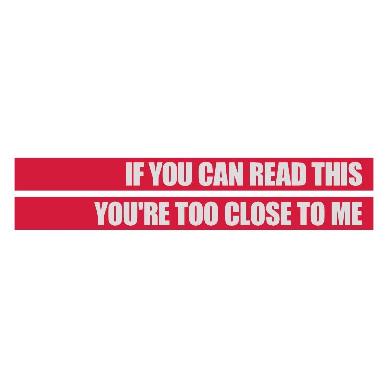 too close to me