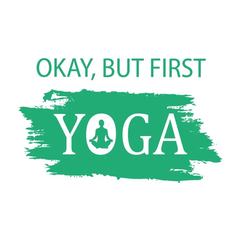 Okay but first Yoga om