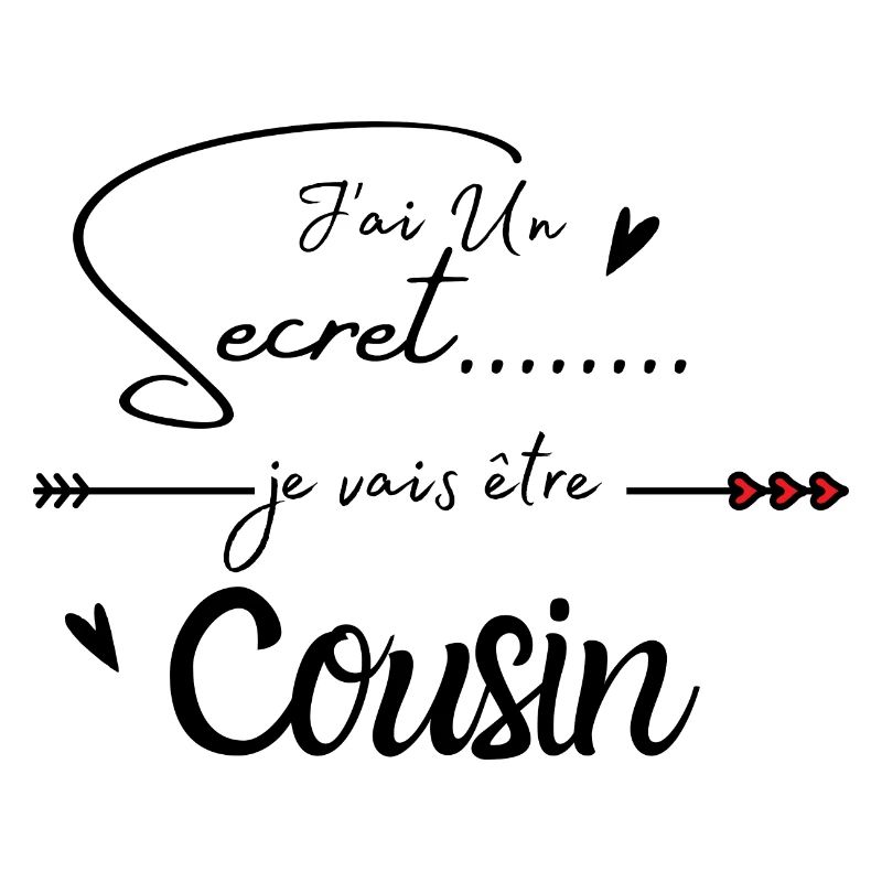Je vais être cousin