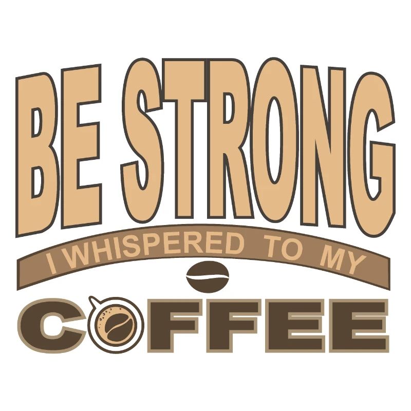 Sois fort J’ai chuchoté à mon café