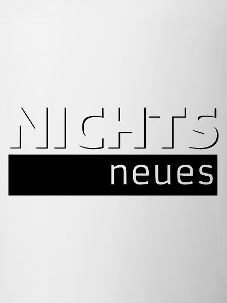 NICHTS neues
