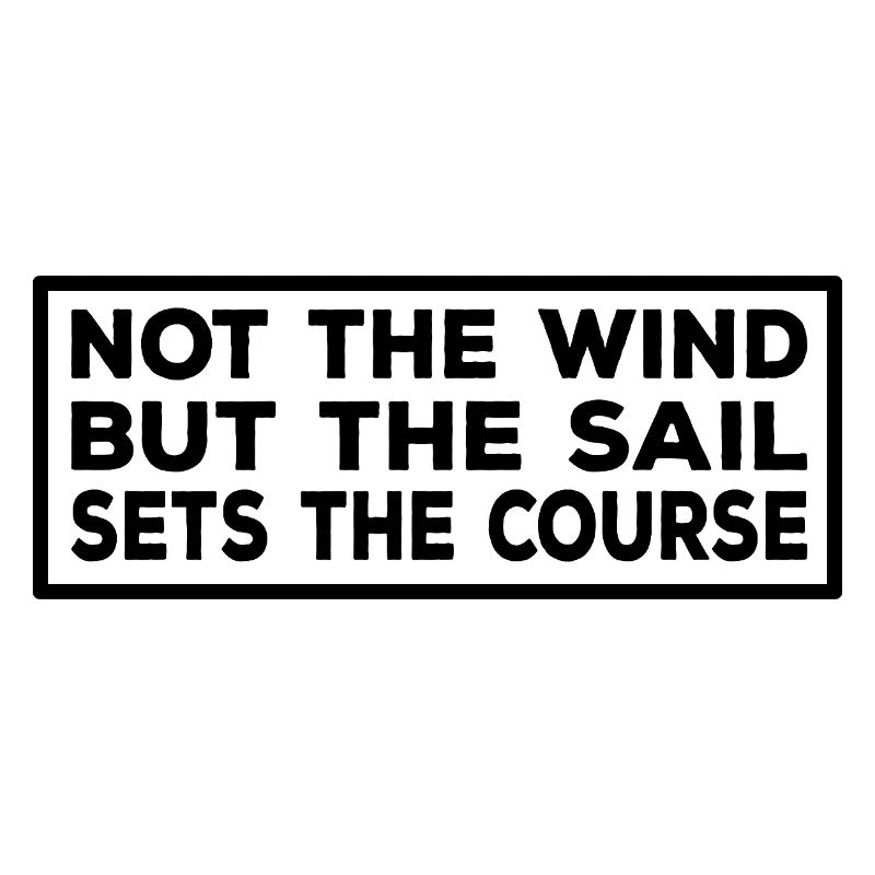 Le marin n’est pas le vent mais la voile qui fixe le cap