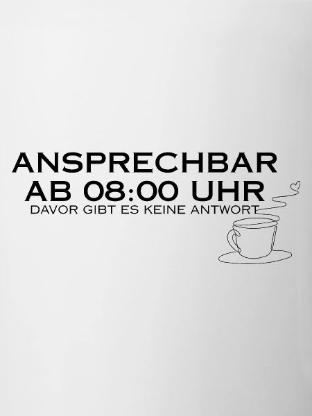 Ansprechbar ab 08:00 Uhr