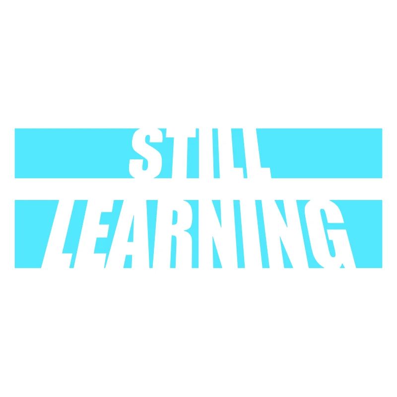 Still Learning Growth Student Motivation Saying