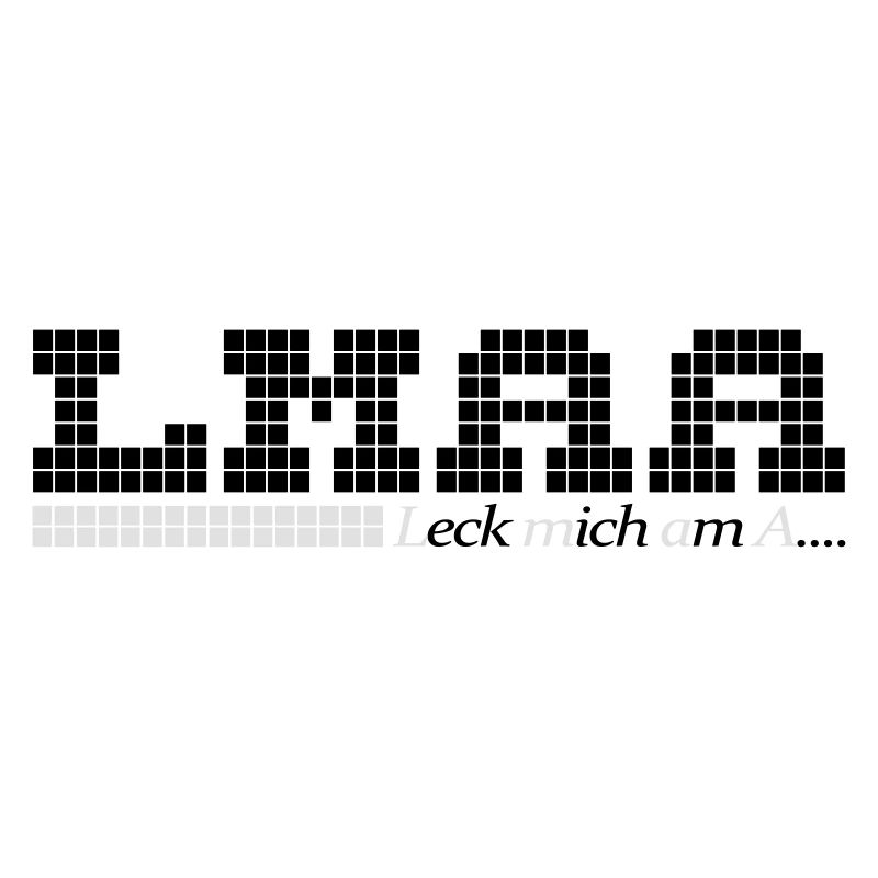 "Leck mich am A...." by Claudia-Moda
