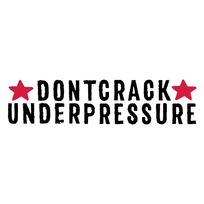 Don't Crack Under Pressure