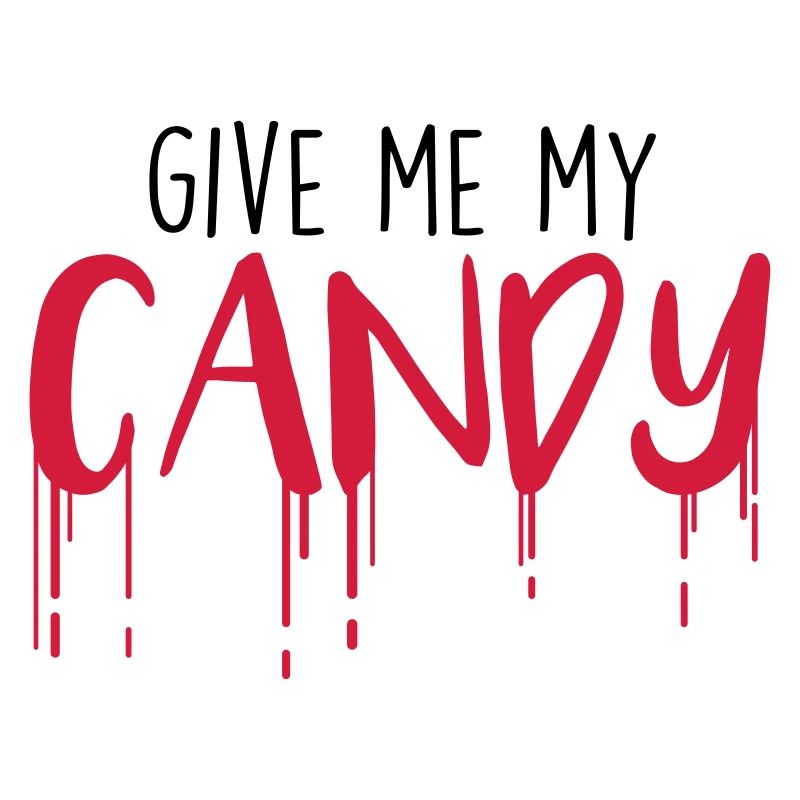 Give me my candy