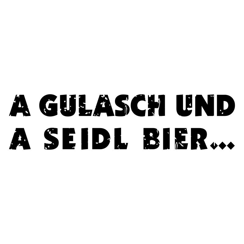a Gulasch und a Seidl Bier