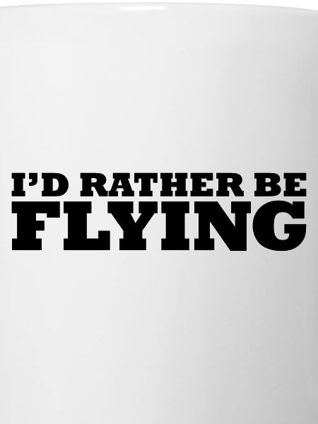 I'd rather be flying