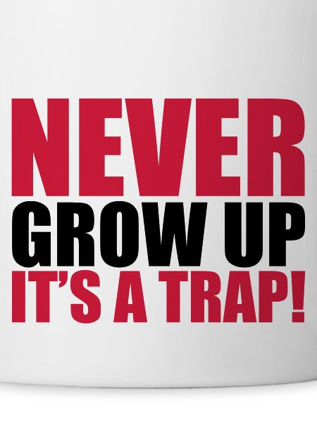 Never Grow Up