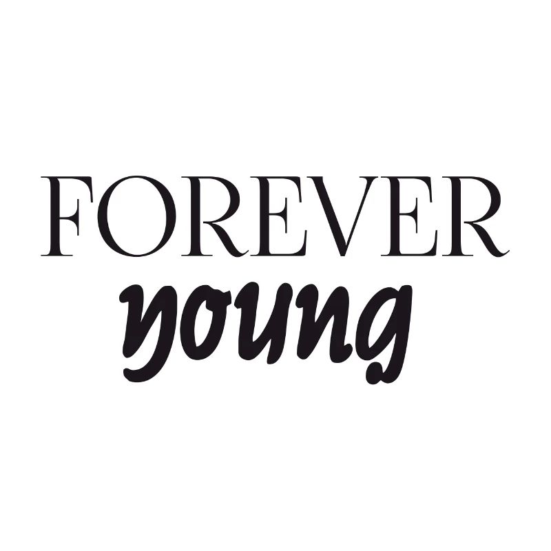 Forever Young - Geburtstagsgeschenk