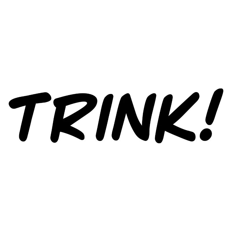 Trink!