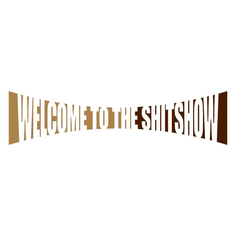 Shitshow Welcome Curve