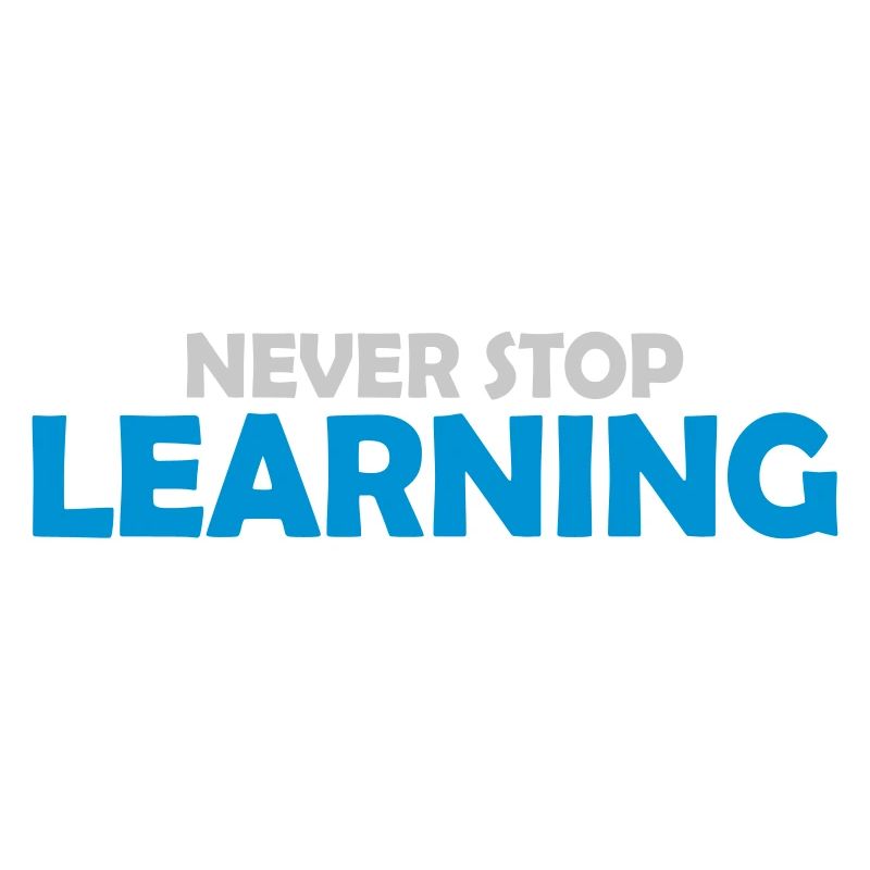 never stop learning Zitat