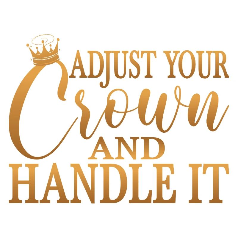 Adjust Your Crown And Handle It 5