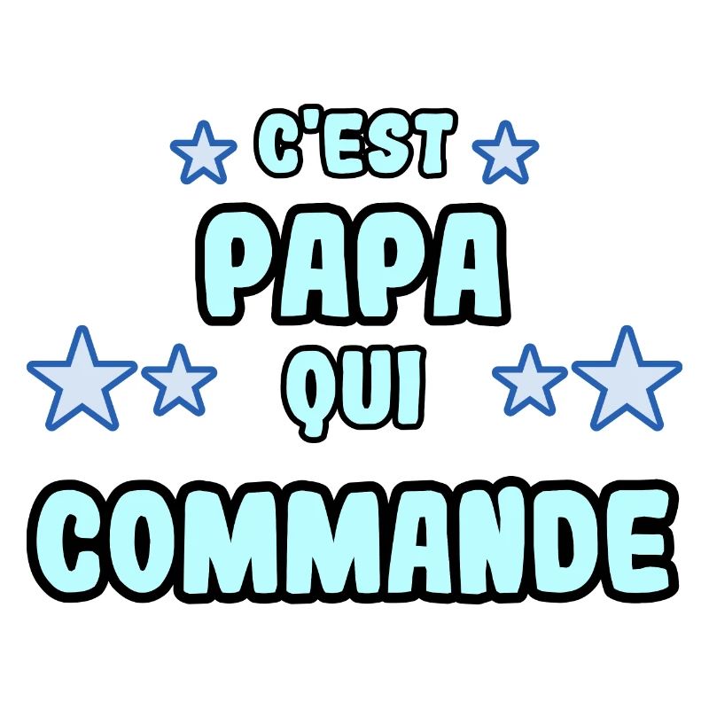 C'est papa qui commande
