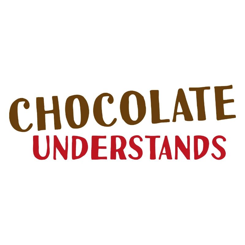 Chocolate understands
