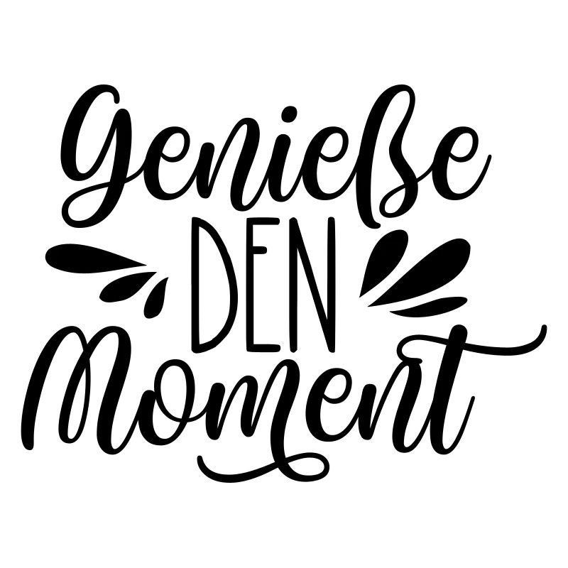 Genieße den Moment