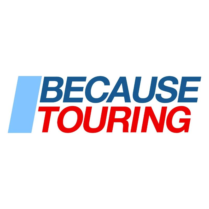 Because Touring