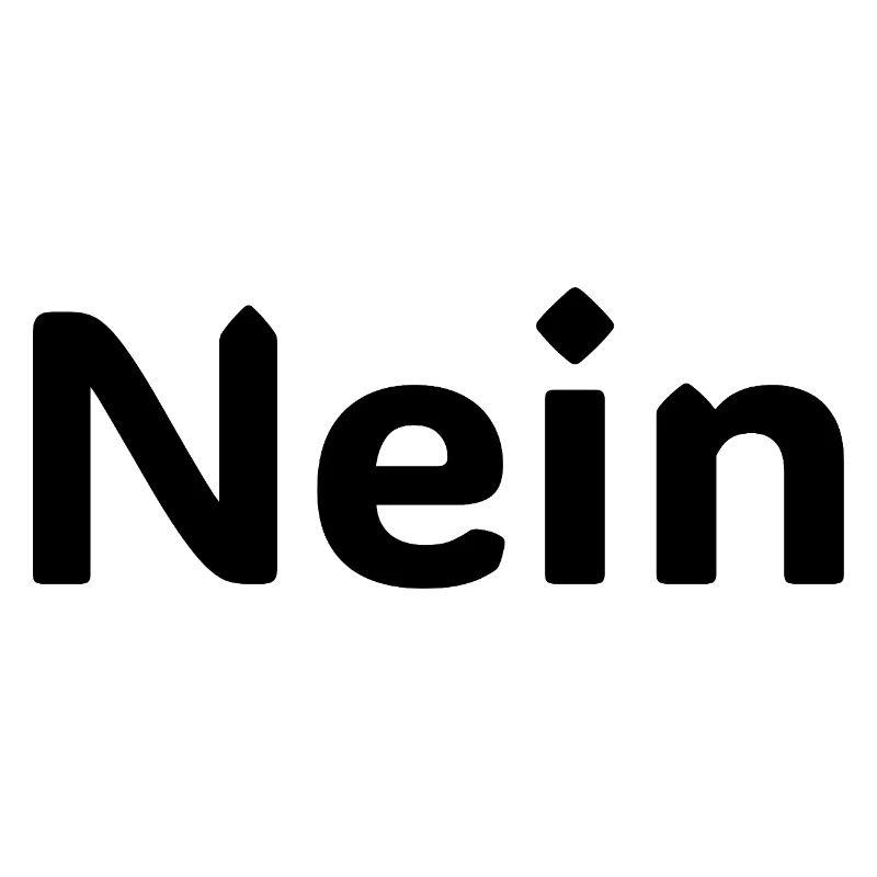 Nein – Lustiger Deutscher Statement Spruch