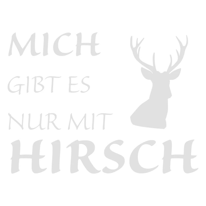 Nur mit Hirsch
