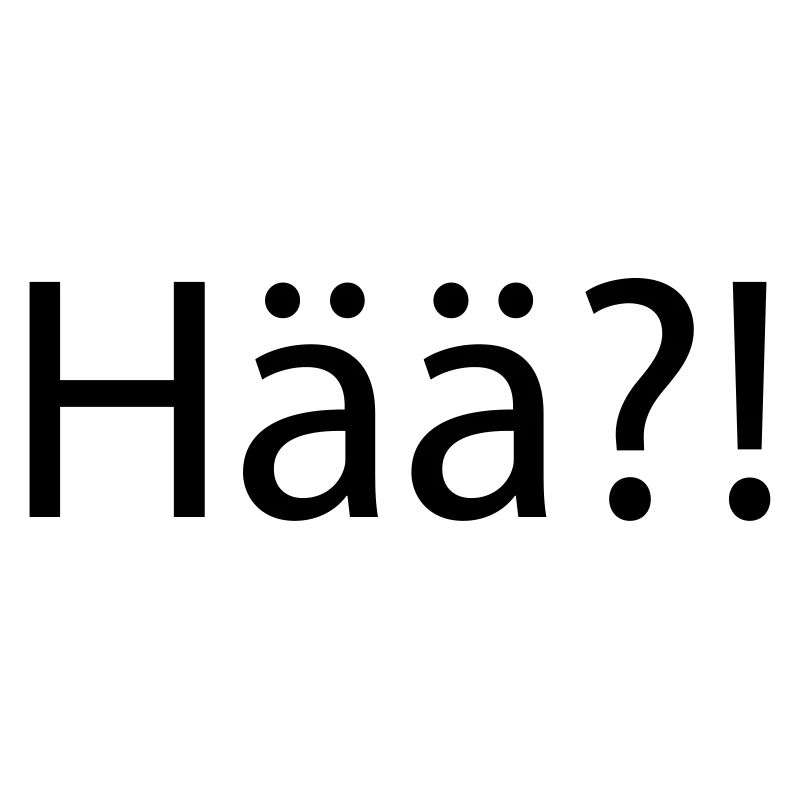 Hää?!