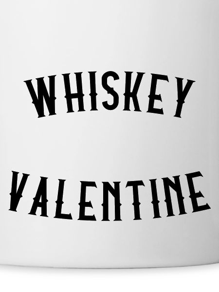 Whiskey Will Be My Valentine