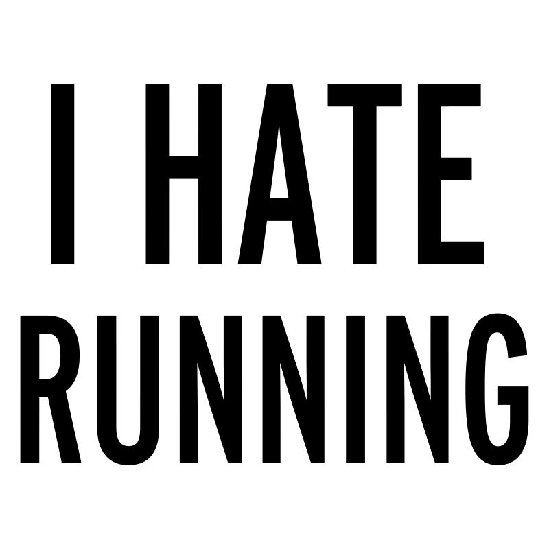 Hate Running