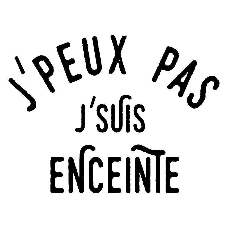 J'peux pas j'suis enceinte