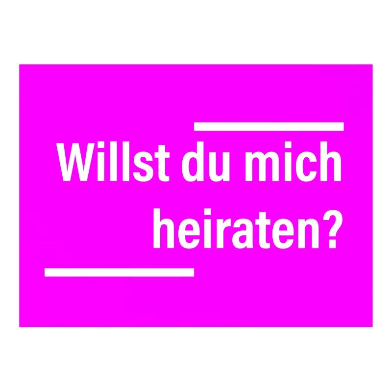 Willst du mich heiraten? Pink und deutlich.