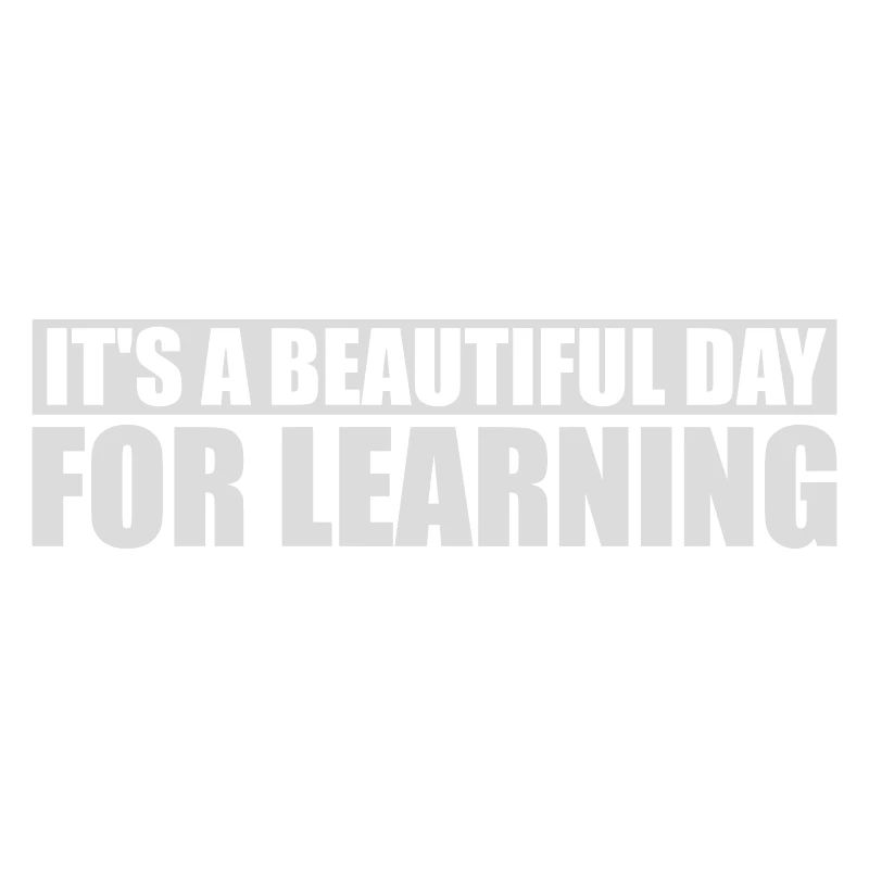 beautiful day for learning