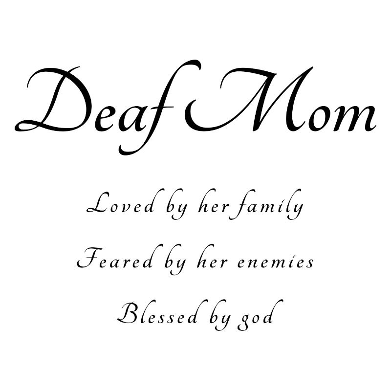 Deaf mom deaf mom saying