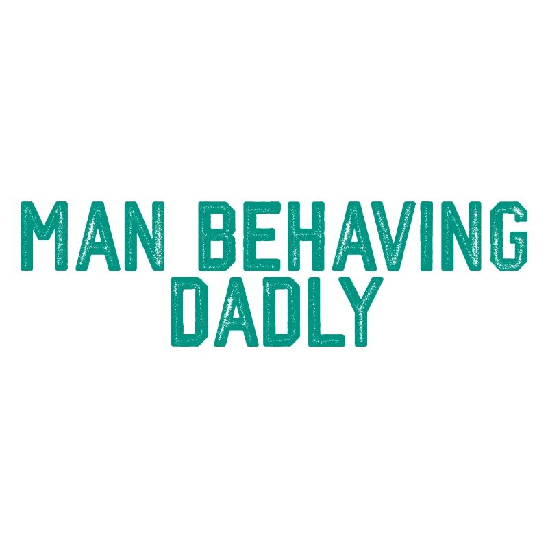 Man Behaving Dadly 3
