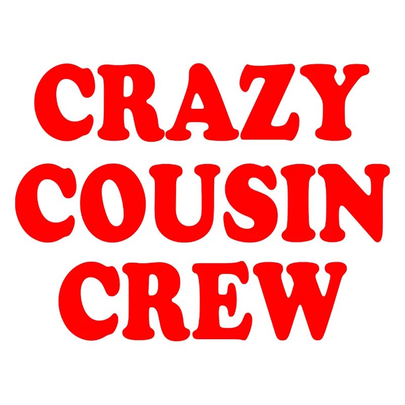 Crazy cousin crew